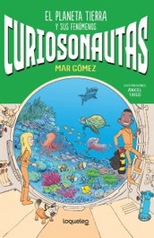 LOQUELEO, EL PLANETA TIERRA Y SUS FENÓMENOS - CURIOSONAUTAS