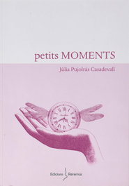 Petits Moments, Júlia Pujolràs Casadevall - Edicions Reremus