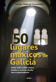 50 Lugares Maxicos de Galicia, Carlos Gabriel Fernández - NORDES LIBROS