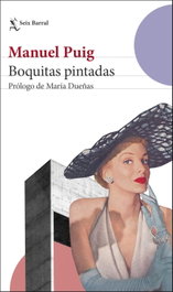 Boquitas pintadas, Manuel Puig - SEIX BARRAL EDICIONES