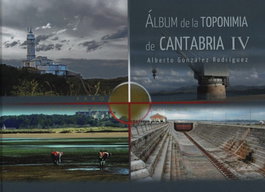Album de la toponimia de cantabria iv, Alberto Gonzalez Rodriguez - EDICIONES TANTIN