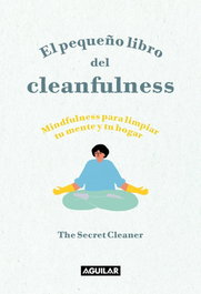 AGUILAR, El pequeño libro del Cleanfulness, The Secret Cleaner - AGUILAR