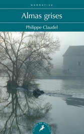 Almas grises, Philippe Claudel - Salamandra Bolsillo