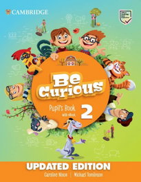 CAMBRIDGE Be Curious Updated Level 2 Pupil's Book con eBook, Caroline Nixon