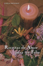 Receitas de Amor para Ser Feliz, Lubélia Medeiros - ZEFIRO EDIÇOES