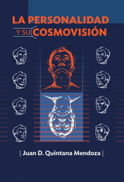 LA PERSONALIDAD Y SU COSMOVISIÓN, Juan D. Quintana Mendoza - CITMATEL (IBD)