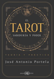 ARKANO BOOKS, El Tarot. Sabiduría y Poder - José Antonio Portela