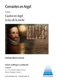 Cervantes en Argel, Antonio Bueno García - Comares