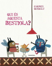 KALANDRAKA, Qui es aquesta bestiola? - Carmen Queralt