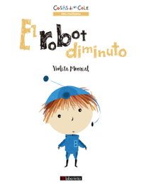 LABERINTO, El robot diminuto - Violeta Monreal
