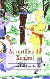 (G).AS TORTILLAS DO XENERAL.(NARRATIVA), Xose Ripalsa - IR INDO