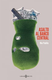 Asalto al banco central, Mar Padilla - LIBROS DEL K.O