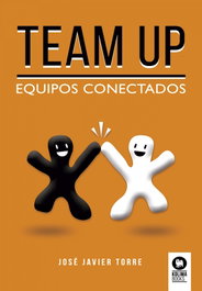 TEAM UP: EQUIPOS CONECTADOS, José Javier Torre Ruiz - KOLIMA