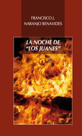 LA NOCHE DE 'LOS JUANES', Francisco J. Naranjo Benavides - ALFAR EDICIONES