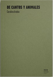De cantos y animales, Carolina Arabia - MENGUANTES