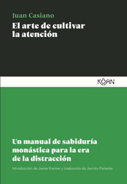 KOAN, El arte de cultivar la atención, Juan Casiano - KOAN