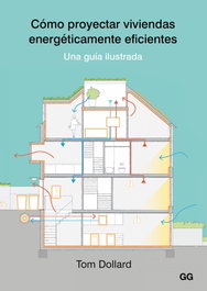 Cómo proyectar viviendas energéticamente eficientes, Tom Dollard - GUSTAVO GILI