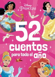 DISNEY LIBROS, Princesas. 52 cuentos para todo el año - Disney