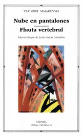 Nube en pantalones; Flauta vertebral, Vladimir Maiakovski - CATEDRA