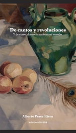De cantos y revoluciones, Alberto Pérez Riera - CARENA