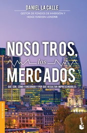 Nosotros, los mercados, Daniel Lacalle Fernández - BOOKET