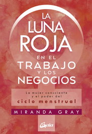 GAIA, La luna roja en el trabajo y los negocios, Miranda Gray