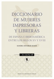 Diccionario de mujeres impresoras y libreras de España e Iberoamérica entre los siglos XV y XVIII, Establés Susán, Sandra - UNIVERSIDAD DE ZARAGOZA
