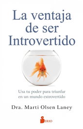 La ventaja de ser introvertido, Dra. Marti Olsen Laney - SIRIO EDITORIAL