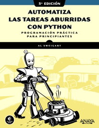 Automatiza las tareas aburridas con Python, 3.ª edición, Al Sweigart - ANAYA MULTIMEDIA