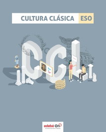 EDEBE, CULTURA CLÁSICA ESO - ANT/(20).CULTURA CLASICA 3º-4ºESO
