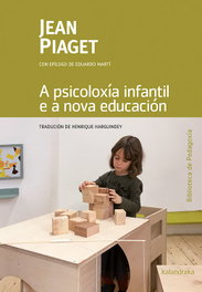 A PSICOLOXÍA INFANTIL E A NOVA EDUCACIÓN, Jean Piaget - KALANDRAKA