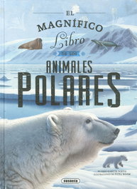 SUSAETA EDICIONES, El magnífico libro de animales polares, Eliseo García Nieto - SUSAETA EDICIONES