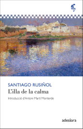 L'illa de la calma, Santiago Rusiñol - ADESIARA