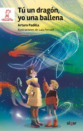 Tu un dragón, yo una ballena, Arturo Padilla - Algar Editorial