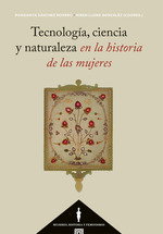 Tecnología, ciencia y naturaleza en la historia de las mujeres, Margarita Sánchez Romero/ Miren Llona González - COMARES