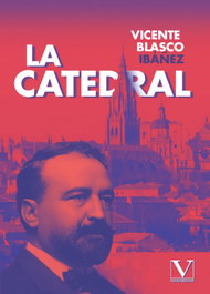 La catedral, Vicente Blasco Ibáñez - VERBUM