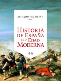 Historia de España en la Edad Moderna, Alfredo Floristán - ARIEL