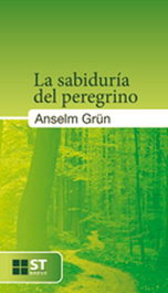 La sabiduría del peregrino, Anselm Grün - Sal Terrae