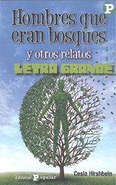 Hombres que eran bosques y otros relatos, Cesia Hirshbein - POPULAR