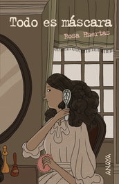 TODO ES MÁSCARA (+ACCESO WEB A CUADERNO ACTIVIDADES), Rosa Huertas - ANAYA
