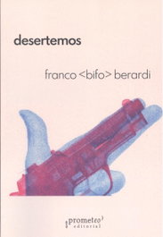 Desertemos, Franco 'Bifo' Berardi - Prometeo