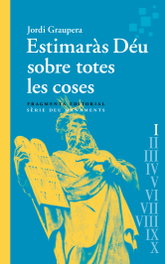 Estimaràs Déu sobre totes les coses, Jordi Graupera - FRAGMENTA