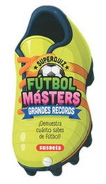 SUSAETA EDICIONES, FUTBOL MASTERS - GRANDES RECORDS (SUPERQUIZ)