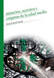 Misterios, Secretos y Enigmas de la Edad Media, José Luis Corral - SINTESIS EDITORIAL