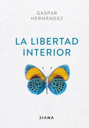 La libertad interior, Gaspar Hernández - DIANA EDITORIAL