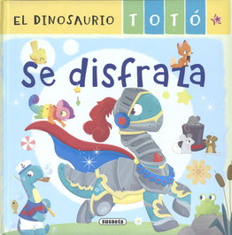 SUSAETA EDICIONES, El dinosaurio Totó se disfraza - María Forero