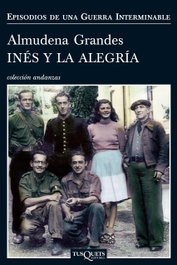 Inés y la alegría, Almudena Grandes Hernández - TUSQUETS