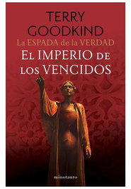 La espada de la verdad 08/17 el imperio de los vencidos, Terry Goodkind - Logista Compañia De Distribucion Integral, Sa