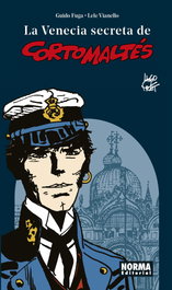 LA VENECIA SECRETA DE CORTO MALTÉS, Guido Fuga; Lele Vianello - NORMA EDITORIAL