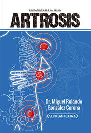 ARTROSIS, Dr. Miguel Rolando González Corona - CITMATEL (IBD)